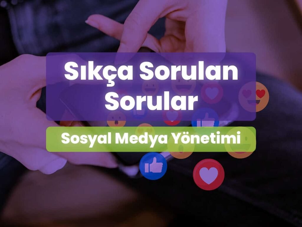 Bu görselde üzerinde sosyal medya yönetimi sıkça sorulan sorular yazan bir fotoğraf gözüküyor