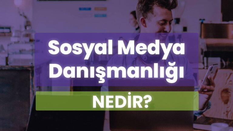 Sosyal Medya Danışmanlığı Nedir?" başlığı altında bir erkek, dizüstü bilgisayarıyla çalışırken gülümsüyor.